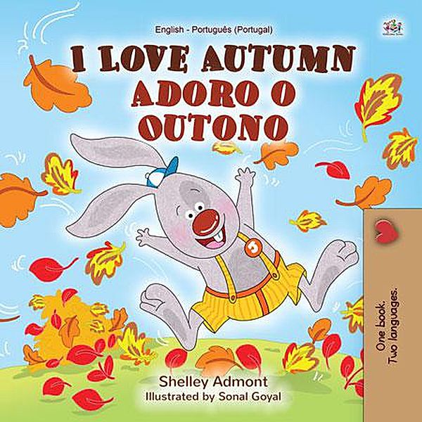 I Love Autumn Adoro o Outono (English Portuguese Portugal Bilingual Collection) / English Portuguese Portugal Bilingual Collection, Shelley Admont, Kidkiddos Books