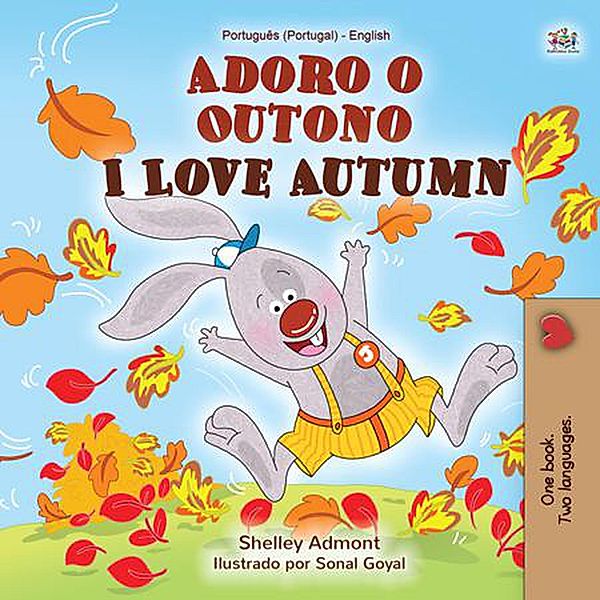 I Love Autumn Adoro o Outono (Portuguese English Portugal Collection) / Portuguese English Portugal Collection, Shelley Admont, Kidkiddos Books