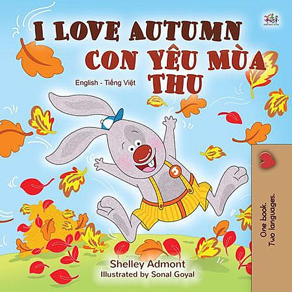 I Love Autumn Con Yêu Mùa Thu (English Vietnamese Bilingual Collection) / English Vietnamese Bilingual Collection, Shelley Admont, Kidkiddos Books