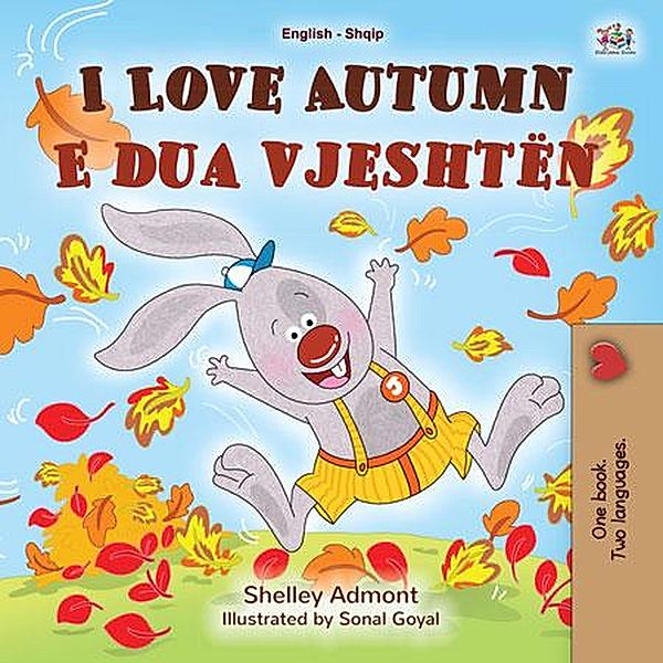 I Love Autumn E dua vjeshtën (English Albanian Bilingual Collection) / English Albanian Bilingual Collection, Shelley Admont, Kidkiddos Books