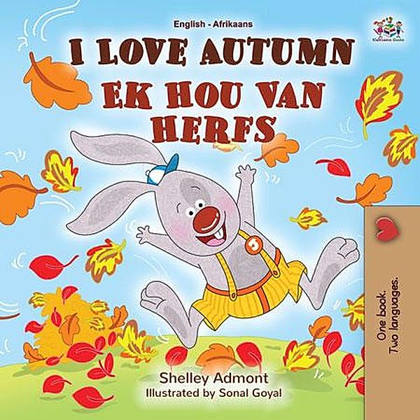 I Love Autumn Ek Hou Van Herfs (English Afrikaans Bilingual Collection) / English Afrikaans Bilingual Collection, Shelley Admont, Kidkiddos Books