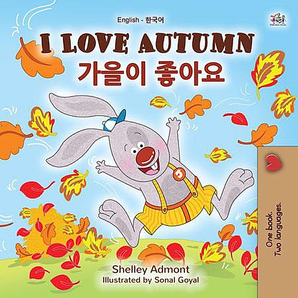 I Love Autumn ¿¿¿ ¿¿¿ (English Korean Bilingual Collection) / English Korean Bilingual Collection, Shelley Admont, Kidkiddos Books