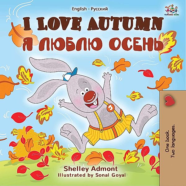 I Love Autumn (English Russian Bilingual Book) / English Russian Bilingual Collection, Shelley Admont, Kidkiddos Books