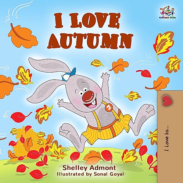 I Love Autumn (I Love to...) / I Love to..., Shelley Admont, Kidkiddos Books