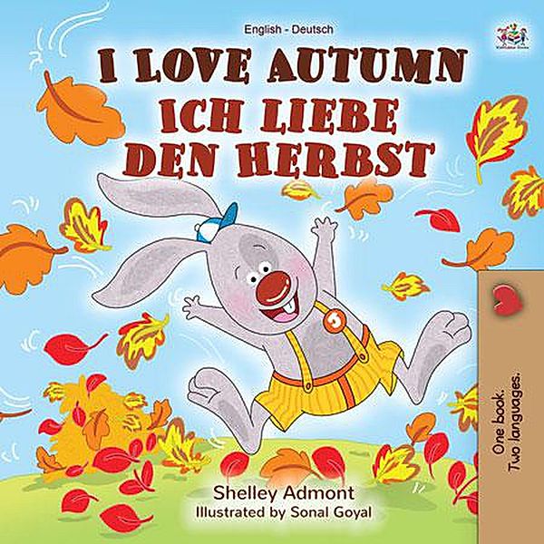 I Love Autumn Ich liebe den Herbst (English German Bilingual Collection) / English German Bilingual Collection, Shelley Admont, Kidkiddos Books