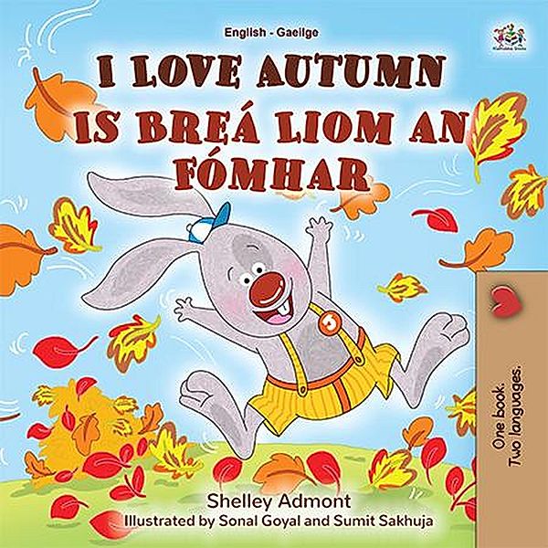 I Love Autumn Is Breá Liom an Fómhar (English Irish Bilingual Collection) / English Irish Bilingual Collection, Shelley Admont, Kidkiddos Books
