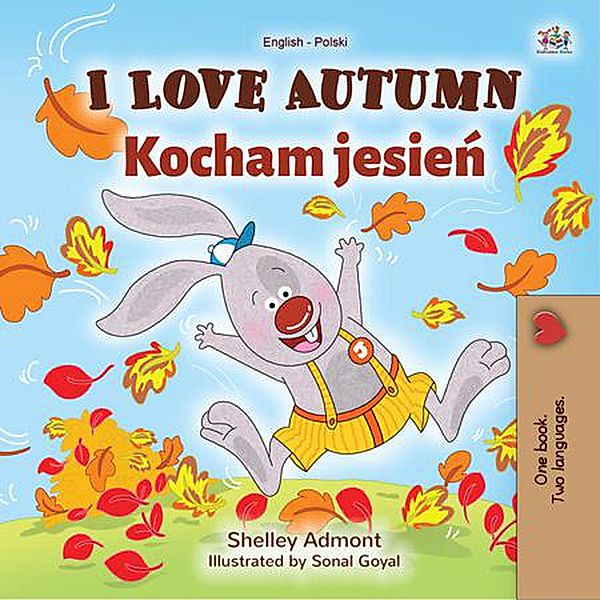 I Love Autumn Kocham jesien (English Polish Bilingual Collection) / English Polish Bilingual Collection, Shelley Admont, Kidkiddos Books