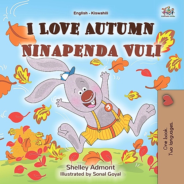 I Love Autumn Ninapenda Vuli (English Swahili Bilingual Collection) / English Swahili Bilingual Collection, Shelley Admont, Kidkiddos Books