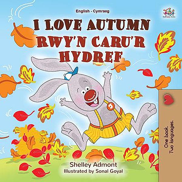 I Love Autumn Rwy'n Caru'r Hydref (English Welsh Bilingual Collection) / English Welsh Bilingual Collection, Shelley Admont, Kidkiddos Books