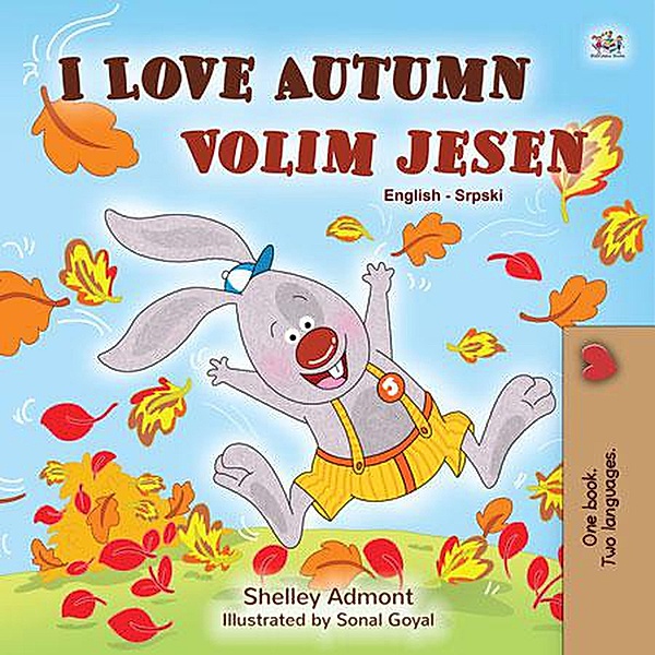 I Love Autumn Volim jesen (English Serbian Bilingual Collection) / English Serbian Bilingual Collection, Shelley Admont, Kidkiddos Books