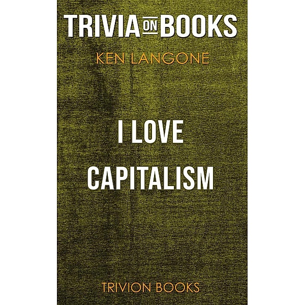 I Love Capitalism! by Ken Langone (Trivia-On-Books), Trivion Books