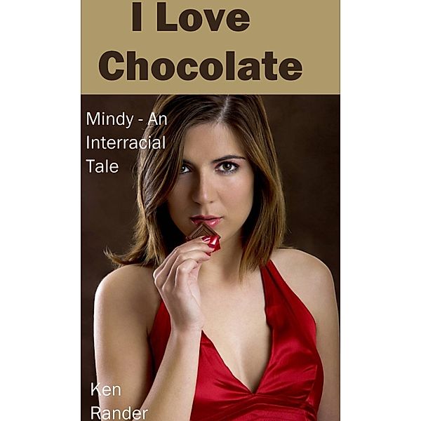 I Love Chocolate: Mindy, Ken Rander