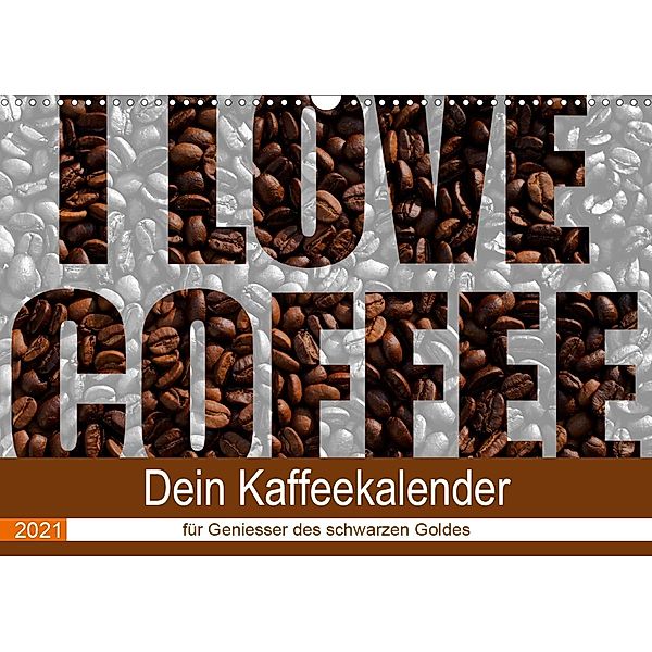 I Love Coffee - Dein Kaffeekalender für Geniesser des schwarzen Goldes (Wandkalender 2021 DIN A3 quer), Stefan Widerstein - SteWi.info