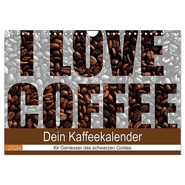 I Love Coffee - Dein Kaffeekalender für Geniesser des schwarzen Goldes (Wandkalender 2024 DIN A4 quer), CALVENDO Monatskalender, Stefan Widerstein - SteWi.info