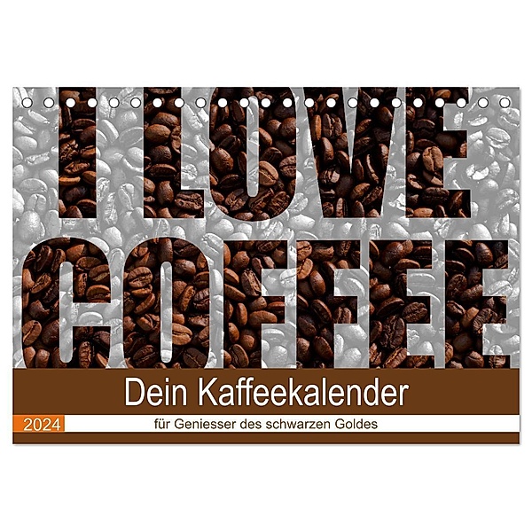 I Love Coffee - Dein Kaffeekalender für Geniesser des schwarzen Goldes (Tischkalender 2024 DIN A5 quer), CALVENDO Monatskalender, Stefan Widerstein - SteWi.info