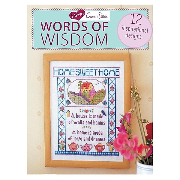 I LOVE CROSS STITCH - WORDS OF WI, Various Contributors