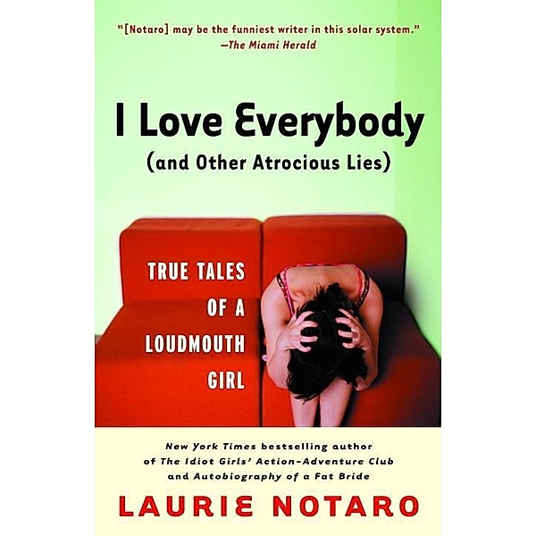 I Love Everybody (and Other Atrocious Lies), Laurie Notaro