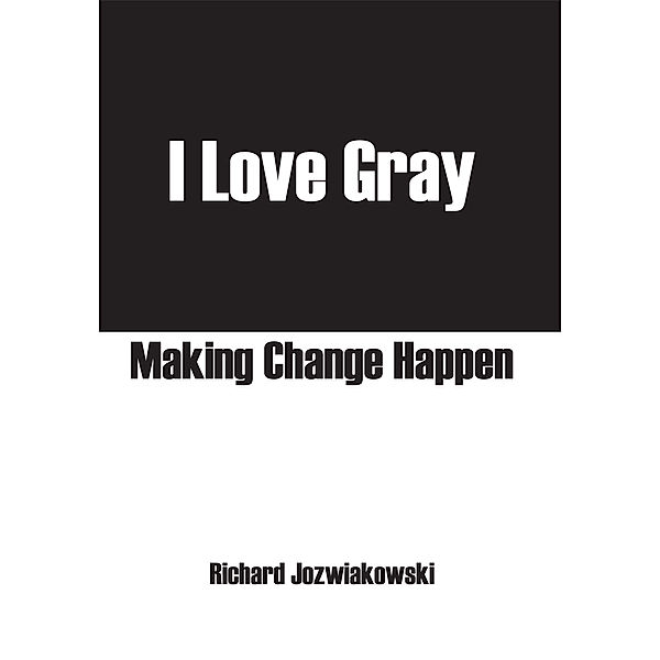 I Love Gray, Richard Jozwiakowski