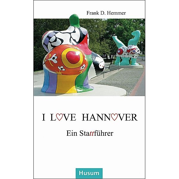 I love Hannover, Frank D. Hemmer