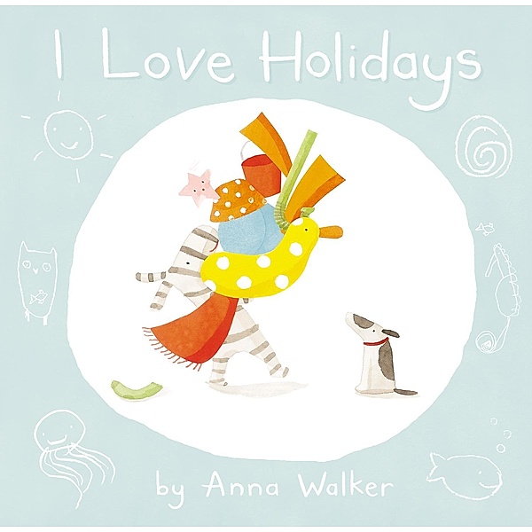 I Love Holidays (Read Aloud) (I Love Ollie), Anna Walker