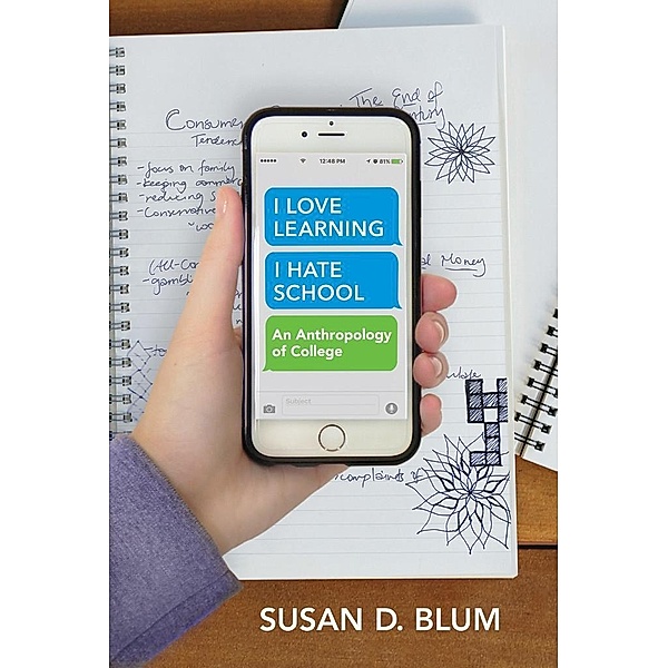 I Love Learning; I Hate School, Susan D. Blum