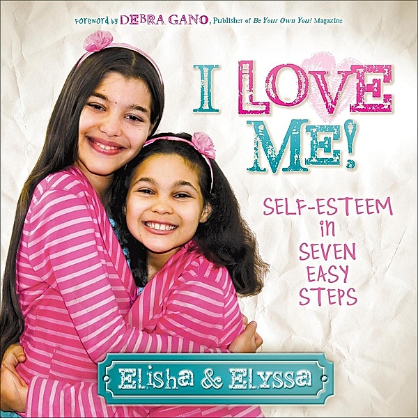 I Love Me! / Morgan James Kids, Elisha, Elyssa