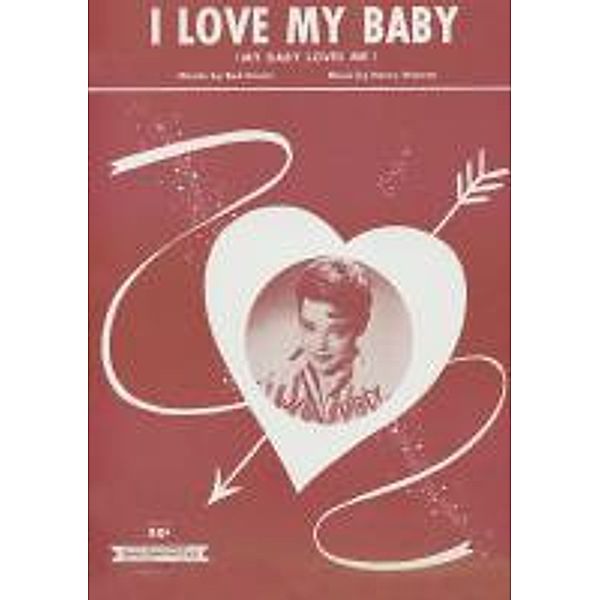 I Love My Baby (My Baby Loves Me), Harry Warren, Bud Green