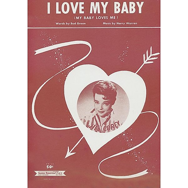 I Love My Baby (My Baby Loves Me), Harry Warren, Bud Green