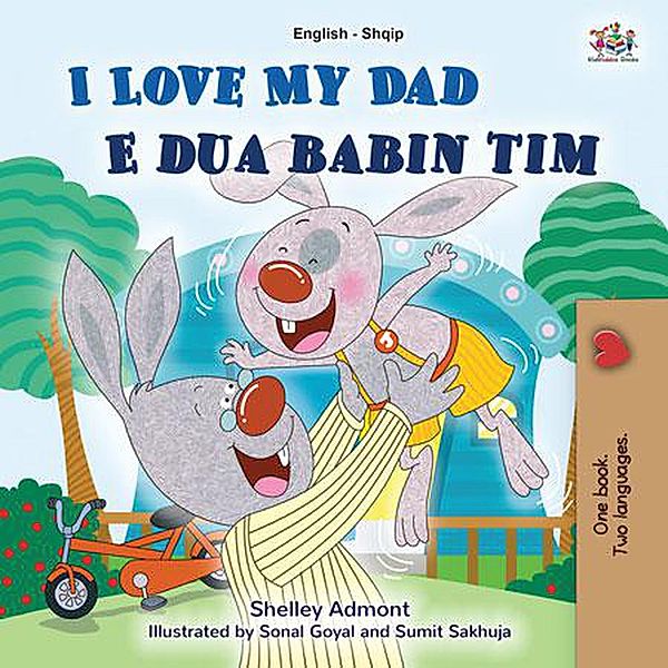 I Love My Dad E dua babain tim (English Albanian Bilingual Collection) / English Albanian Bilingual Collection, Shelley Admont, Kidkiddos Books