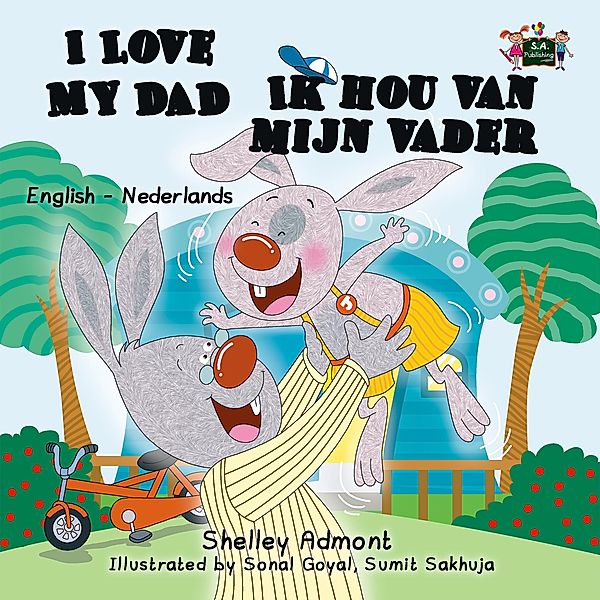 I Love My Dad Ik hou van mijn vader / English Dutch Bilingual Book for Children, Shelley Admont