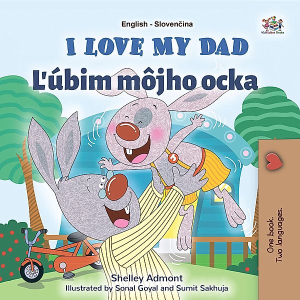 I Love My Dad Lubim môjho ocka (English Slovak Bilingual Collection) / English Slovak Bilingual Collection, Shelley Admont, Kidkiddos Books