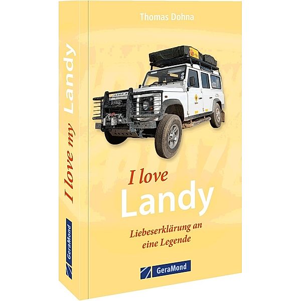 I love my Landy - Liebeserklärung an eine Legende, Dohna & Dombert Gmbh Agentur Tat