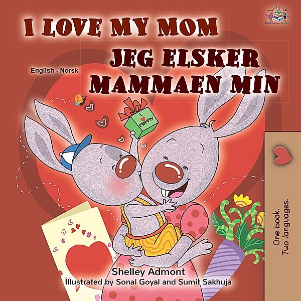 I Love My Mom Jeg elsker mammaen min (English Norwegian Bilingual Collection) / English Norwegian Bilingual Collection, Shelley Admont, Kidkiddos Books