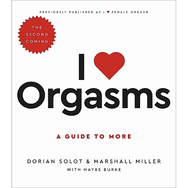 I Love Orgasms, Dorian Solot, Marshall Miller