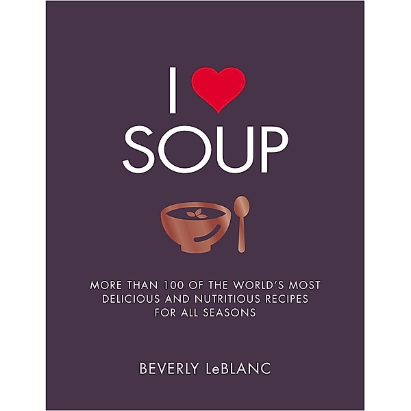 I Love Soup, Beverly LeBlanc