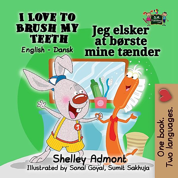 I Love to Brush My Teeth: English Danish Bilingual Edition (English Danish Bilingual Collection) / English Danish Bilingual Collection, Shelley Admont, Kidkiddos Books