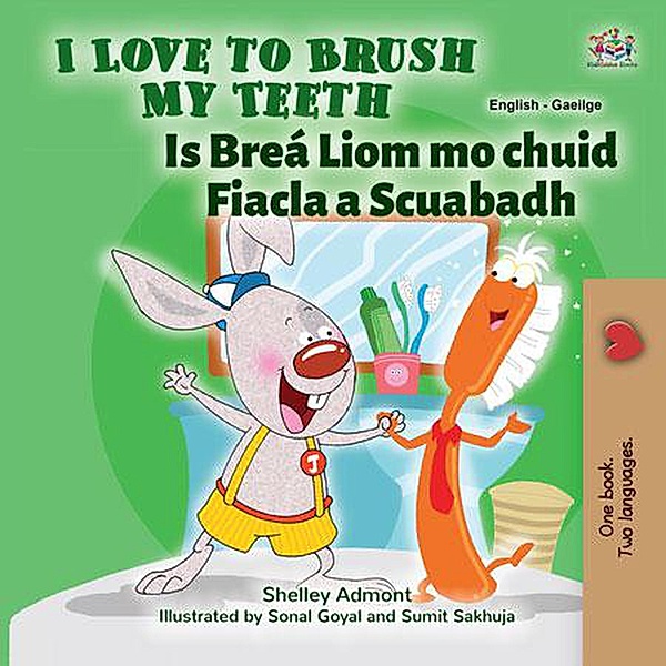 I Love to Brush My Teeth Is Breá Liom mo chuid Fiacla a Scuabadh (English Irish Bilingual Collection) / English Irish Bilingual Collection, Shelley Admont, Kidkiddos Books