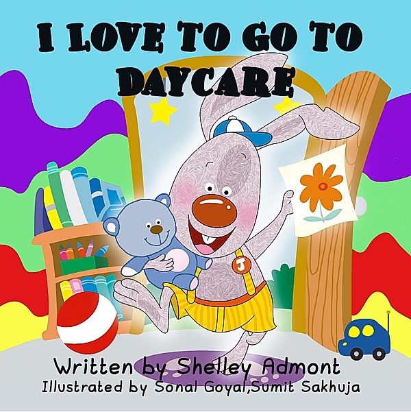 I Love to Go to Daycare (I Love to...) / I Love to..., Shelley Admont, Kidkiddos Books