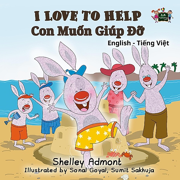 I Love to Help Con Mu¿n Giúp Ð¿ (Vietnamese Children's book) / English Vietnamese Bilingual Collection, Shelley Admont, S. A. Publishing