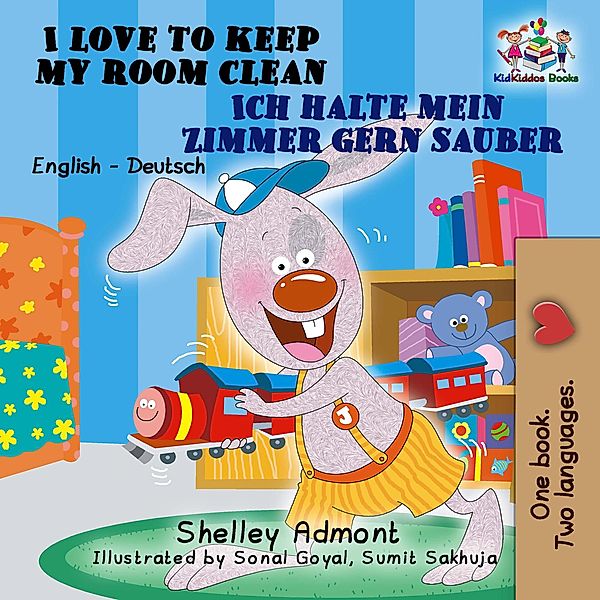 I Love to Keep My Room Clean Ich halte mein Zimmer gern sauber (English German Bilingual Collection) / English German Bilingual Collection, Shelley Admont, Kidkiddos Books