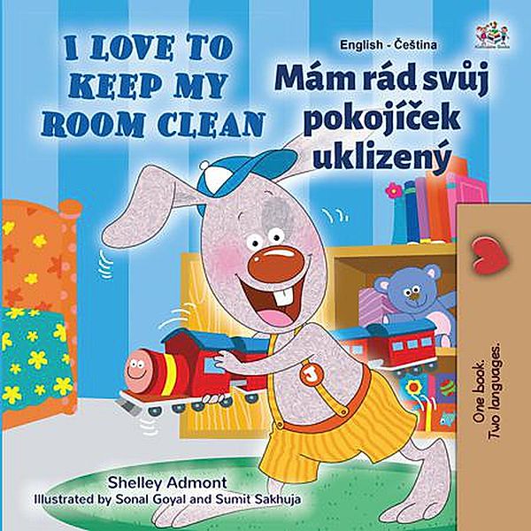 I Love to Keep My Room Clean Mám rád svuj pokojícek uklizený (English Czech Bilingual Collection) / English Czech Bilingual Collection, Shelley Admont, Kidkiddos Books