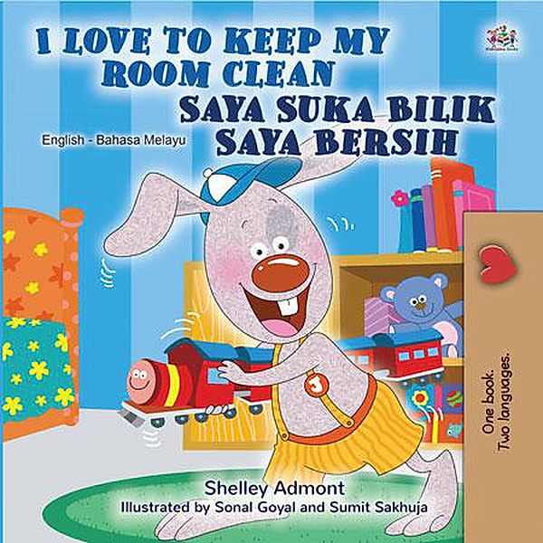 I Love to Keep My Room Clean Saya Suka Bilik Saya Bersih (English Malay Bilingual Collection) / English Malay Bilingual Collection, Shelley Admont, Kidkiddos Books