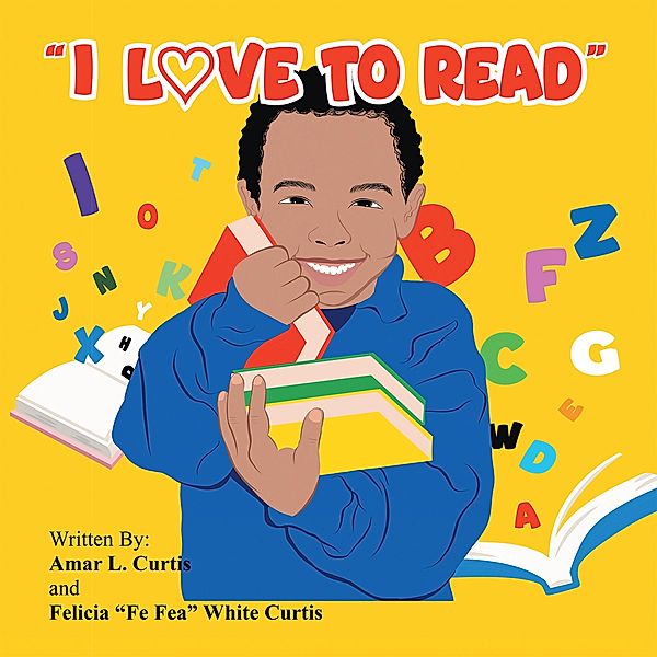 I Love to Read, Felicia "Fe Fea" White Curtis, Amar L. Curtis