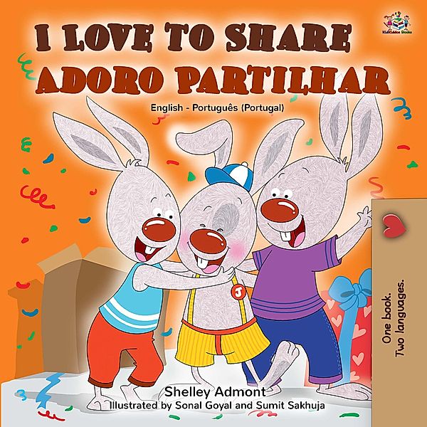 I Love to Share Adoro Partilhar (English Portuguese Portugal Bilingual Collection) / English Portuguese Portugal Bilingual Collection, Shelley Admont, Kidkiddos Books