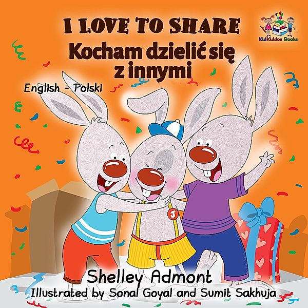 I Love to Share (English Polish Bilingual Book) / English Polish Bilingual Collection, Shelley Admont, Kidkiddos Books