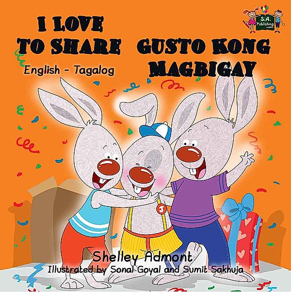 I Love to Share Gusto Kong Magbigay (English Tagalog Bilingual Collection) / English Tagalog Bilingual Collection, Shelley Admont