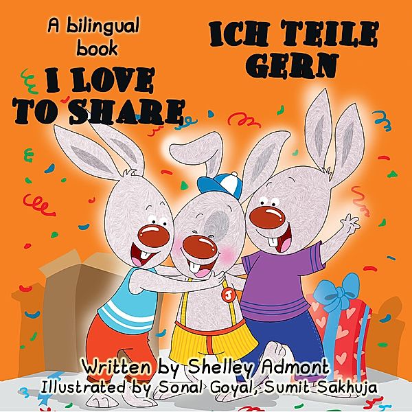 I Love to Share Ich teile gern (English German Book for Kids) / English German Bilingual Collection, Shelley Admont