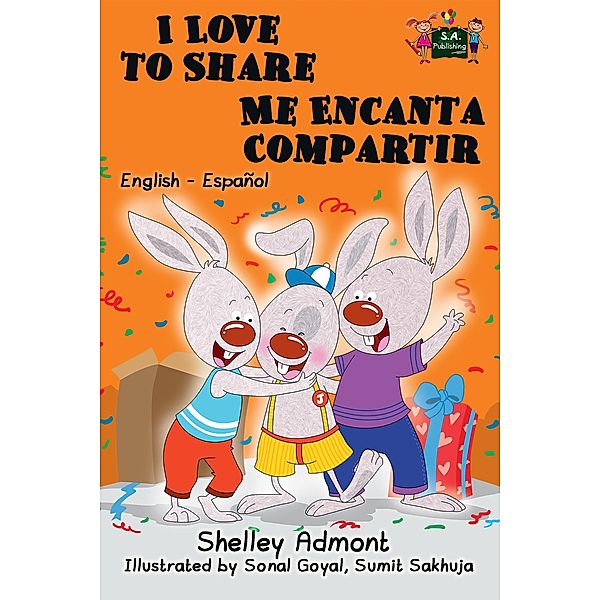 I Love to Share Me Encanta Compartir: English Spanish Bilingual Edition (English Spanish Bilingual Collection) / English Spanish Bilingual Collection, Shelley Admont, S. A. Publishing