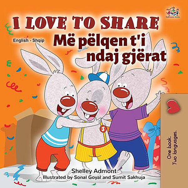 I Love to Share Më pëlqen t'i ndaj gjwrat (English Albanian Bilingual Collection) / English Albanian Bilingual Collection, Shelley Admont, Kidkiddos Books