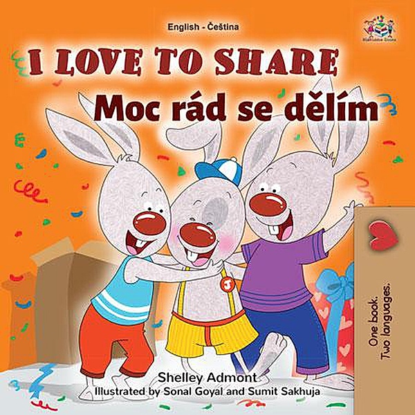 I Love to Share Moc rád sdílím (English Czech Bilingual Collection) / English Czech Bilingual Collection, Shelley Admont, Kidkiddos Books